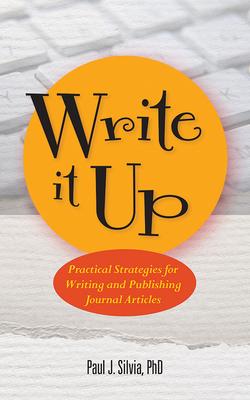 Write It Up: Practical Strategies for Writing and Publishing Journal Articles