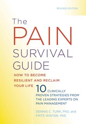 The Pain Survival Guide: How to Become Resilient and Reclaim Your Life