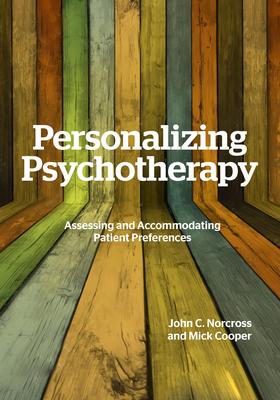 Personalizing Psychotherapy: Assessing and Accommodating Patient Preferences