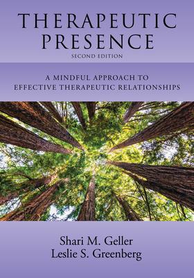 Therapeutic Presence: A Mindful Approach to Effective Therapeutic Relationships