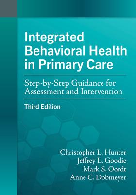 Integrated Behavioral Health in Primary Care: Step-By-Step Guidance for Assessment and Intervention Subscription