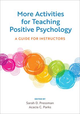 More Activities for Teaching Positive Psychology: A Guide for Instructors