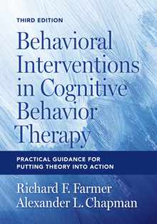 Behavioral Interventions in Cognitive Behavior Therapy: Practical Guidance for Putting Theory Into Action