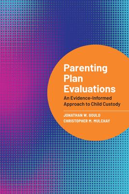 Parenting Plan Evaluations: An Evidence-Informed Approach to Child Custody Subscription