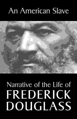 An American Slave: Narrative of the Life of Frederick Douglass