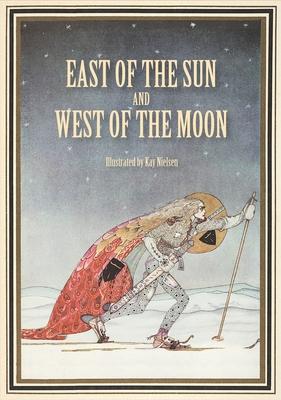 East of the Sun and West of the Moon: Old Tales from the North