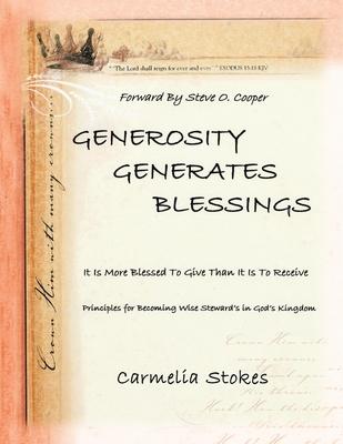 Generosity Generates Blessings: Principles for Becoming a Wise Steward in God's Kingdom