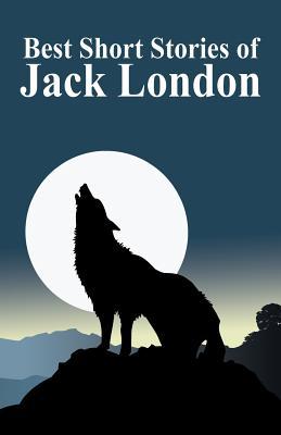 The Best Short Stories of Jack London