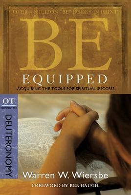 Be Equipped (Deuteronomy): Acquiring the Tools for Spiritual Success