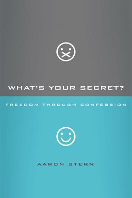 What's Your Secret?: Freedom Through Confession