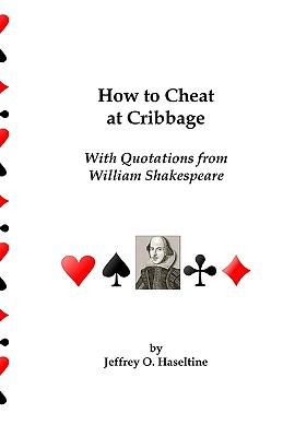 How To Cheat At Cribbage: With Quotations From William Shakespeare