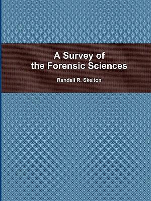 A Survey of the Forensic Sciences