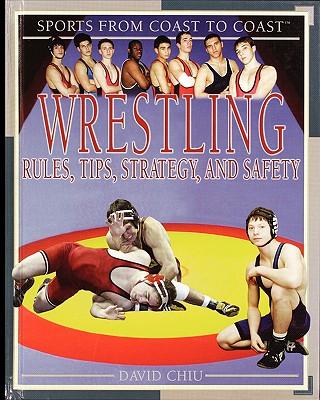 Wrestling: Rules, Tips, Strategy, and Safety