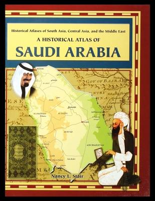 A Historical Atlas of Saudi Arabia