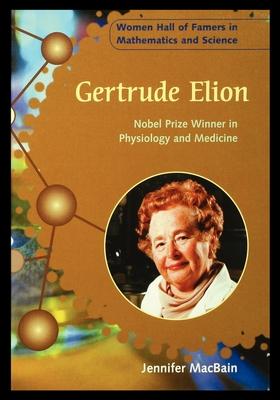 Gertrude Elion: Nobel Prize Winner in Physiology and Medicine