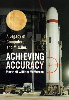 Achieving Accuracy: A Legacy of Computers and Missiles Subscription