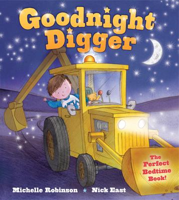 Goodnight Digger: The Perfect Bedtime Book!