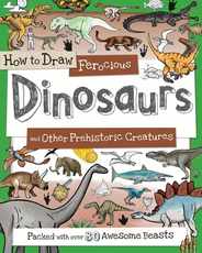 How to Draw Ferocious Dinosaurs and Other Prehistoric Creatures: Packed with Over 80 Amazing Dinosaurs Subscription