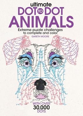 Ultimate Dot-To-Dot Animals: Extreme Puzzle Challenges to Complete and Color