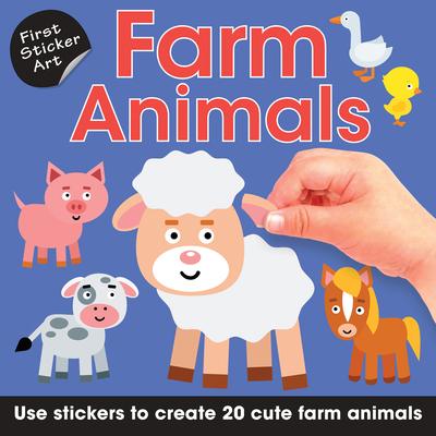 First Sticker Art: Farm Animals: Use Stickers to Create 20 Cute Farm Animals