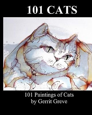 101 Cats: 101 Paintings Of Cats By Gerrit Greve