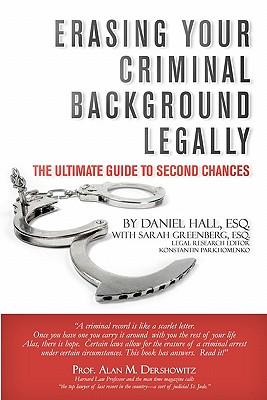 Erasing Your Criminal Background Legally: The Ultimate Guide To Second Chances