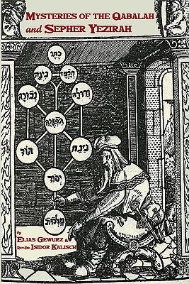 Mysteries Of The Qabalah & Sepher Yezirah: 2 Books In One
