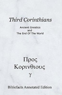 Third Corinthians: Ancient Gnostics And The End Of The World