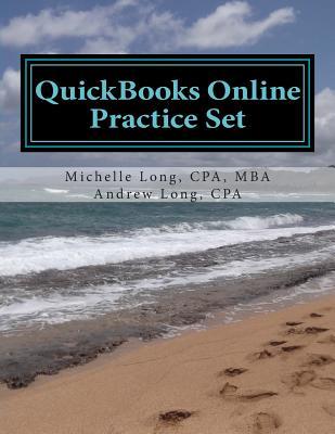 QuickBooks Online Practice Set: Get QuickBooks Online Experience using Realistic Transactions for Accounting, Bookkeeping, CPAs, ProAdvisors, Small Bu