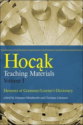 Hocak Teaching Materials, Volume 1: Elements of Grammar/Learner's Dictionary