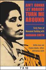 Ain't Gonna Let Nobody Turn Me Around: Forty Years of Movement Building with Barbara Smith Subscription