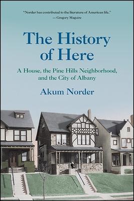 The History of Here: A House, the Pine Hills Neighborhood, and the City of Albany