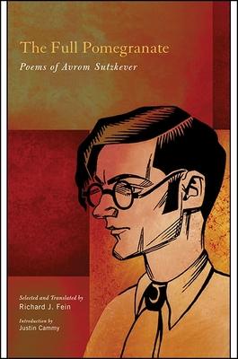 The Full Pomegranate: Poems of Avrom Sutzkever