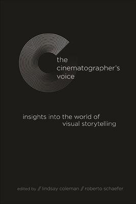 The Cinematographer's Voice: Insights Into the World of Visual Storytelling