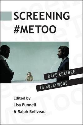 Screening #Metoo: Rape Culture in Hollywood