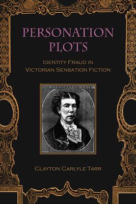 Personation Plots: Identity Fraud in Victorian Sensation Fiction