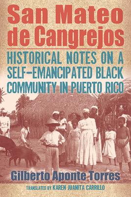 San Mateo de Cangrejos: Historical Notes on a Self-Emancipated Black Community in Puerto Rico