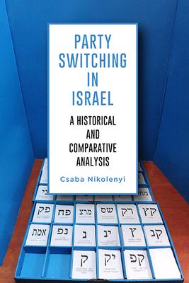 Party Switching in Israel: A Historical and Comparative Analysis