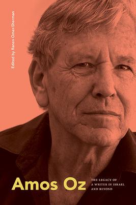 Amos Oz: The Legacy of a Writer in Israel and Beyond