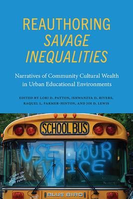 Reauthoring Savage Inequalities: Narratives of Community Cultural Wealth in Urban Educational Environments