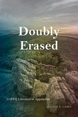 Doubly Erased: LGBTQ Literature in Appalachia