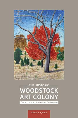 The Historic Woodstock Art Colony: The Arthur A. Anderson Collection