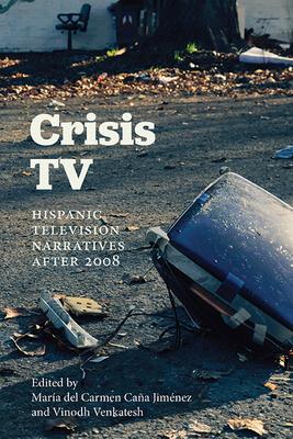 Crisis TV: Hispanic Television Narratives after 2008 Subscription