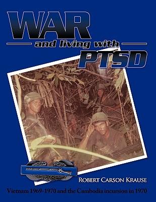 War and living with PTSD: Vietnam 1969-1970 and the Cambodia incursion in 1970