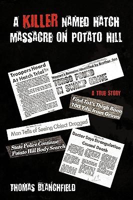 A Killer Named Hatch Massacre on Potato Hill: A True Story