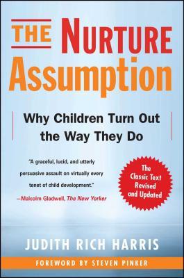 The Nurture Assumption: Why Children Turn Out the Way They Do