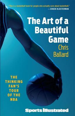 Art of a Beautiful Game: The Thinking Fan's Tour of the NBA