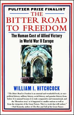 The Bitter Road to Freedom: The Human Cost of Allied Victory in World War II Europe