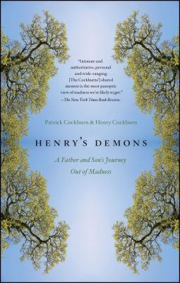 Henry's Demons: A Father and Son's Journey Out of Madness