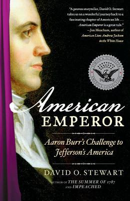 American Emperor: Aaron Burr's Challenge to Jefferson's America